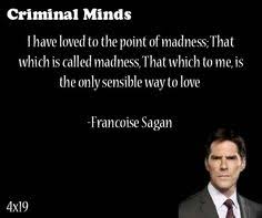 Criminal minds quotes about love. 35 Criminal Mind Ideas Criminal Mind Criminal Minds Quotes Criminal
