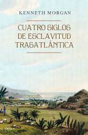 Y también este libro fue escrito por un escritor de libros que se considera. Cuatro Siglos De Esclavitud Trasatlantica Libros De Historia Spanish Edition Morgan Kenneth Castells Auleda Carme 9788416771523 Amazon Com Books