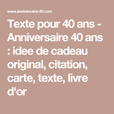 Texte Pour 40 Ans Anniversaire 40 Ans Idee De Cadeau Original Citation Carte Idee Texte Anniversaire Anniversaire 40 Ans Invitation Anniversaire 40 Ans