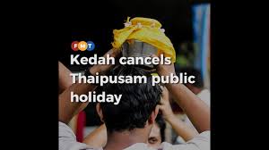 Thaipusam is a hindu festival celebrated across the world. No Thaipusam So No Holiday In Kedah Free Malaysia Today Fmt