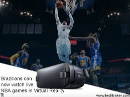 Brazilians Can Now Watch Live Nba Games In Virtual Reality Here S Good News For Basketball Lover That From October 17 Only Virtual Reality Now Watch Reality