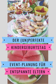 Event Planung Fur Entspannte Eltern In 5 Schritten Zum Un Perfekten Kindergeburtstag Kerstin Und Das Chaos Kindergeburtstag Kindergeburtstag Jungen Kinder Geburtstag