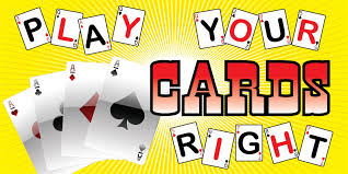 What does play your cards right expression mean? Play Your Cards Right Plusviewer