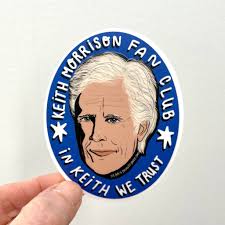 Keith Morrison Fan Club Sticker, In Keith We Trust