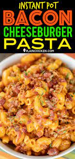 Instant Pot Bacon Cheeseburger Pasta A Weeknight Family Favorite Just Cook The Ground Be Cheeseburger Pasta Ground Beef Recipes Easy Beef Recipe Instant Pot