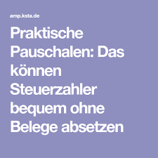 Praktische Pauschalen Das Konnen Steuerzahler Bequem Ohne Belege Absetzen Steuererklarung Tipps Steuertipps Praktisch