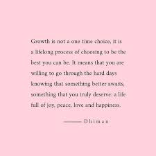 D H I M A N On Instagram Growth Is A Lifelong Process 26 06 19 Poetryofdhiman Everyday Quotes Self Love Quotes Inspiring Quotes About Life