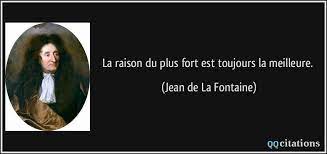 Deux argumentations diffrentes en plaant la morale de la fable au premier vers la raison du plus fort est toujours la meilleure, la fontaine. La Raison Du Plus Fort Est Toujours La Meilleure