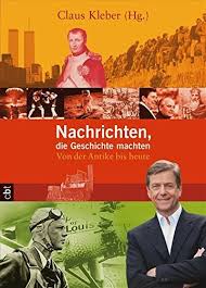 Nach petra gerster verliert das zdf einen weiteren altgedienten. Nachrichten Die Geschichte Machten Claus Kleber 9783570306260 Amazon Com Books