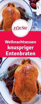 Knuspriger Entenbraten Entenbraten Rezepte Leckeres Essen