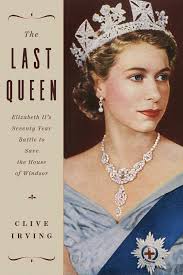 Answer these questions about her royal highness queen elizabeth ii, and put your knowledge to the test! The Last Queen Elizabeth Ii S Seventy Year Battle To Save The House Of Windsor Irving Clive Amazon De Bucher
