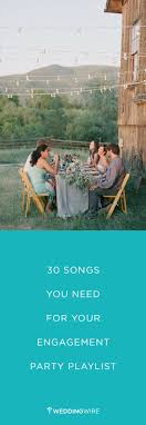 Love songs are a fundamental part of the wedding service. 30 Songs You Need For Your Engagement Party Playlist Engagement Party Engagement Party Diy Party Playlist
