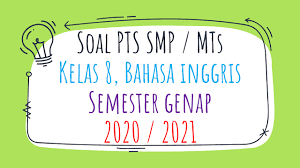Asking, giving, and rejecting for a help/services. Soal Pts Smp Kelas 8 Bahasa Inggris Semester 2 K13 2020 2021 Sinau Thewe Com