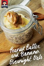 Peanut Butter Overnight Oats Recipe Quakeroats Com Peanut Butter Overnight Oats Recipes Overnight Oats Recipe