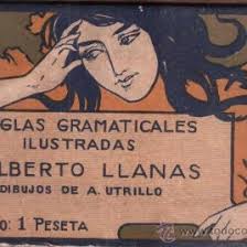 Alberto Llanas Reglas gramaticales, ilustraciones de A. Utrillo. Modernismo