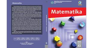 Buku ini merupakan buku siswa yang dipersiapkan pemerintah dalam rangka implementasi kurikulum 2013 atau. Download Buku Matematika Kelas 10 Dan 11 Sma Kurikulum 2013 Edisi Revisi 2017 Matematrick