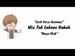 Lirik Lagu Galau Wes Tak Lakoni Kabeh Yowis Ben Versi Animasi Youtube