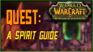 It uploads the collected data to wowhead in order to keep the database. A Spirit Guide Wow Tbc Quest Youtube