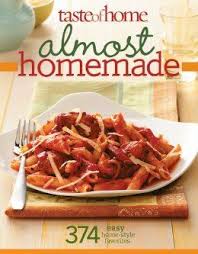 Taste Of Home Almost Homemade 374 Easy Home Style Favorites Taste Of Home 9780898218268 Amazon Com Boo Taste Of Home Family Dishes Favorite Cookbooks