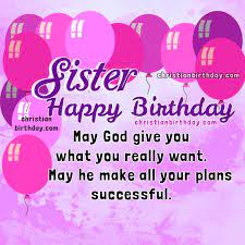 Check spelling or type a new query. Birthday Wishes Christian Sister