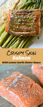 Keep Reading To Find Out How To Make A Tasty Crispy Skin Salmon With Lemon Garlic Sauce Using Delic Baked Salmon Recipes Salmon Recipe Pan Fried Salmon Recipes