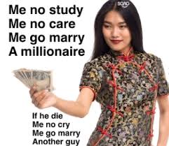 Departing from the traditional format of tv game shows, who wants to be a millionaire focuses on only one contestant at a time, with the original british series and most there have been 81 different versions of who wants to be a millionaire?. Me No Study No Care Go Marry A Millionaire Meme Ahseeit