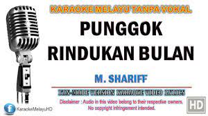 Lagu karaoke pop nostalgia tanpa vokal berjudul nostalgia lama. M Shariff Punggok Rindukan Bulan Karaoke Tanpa Vokal Minus One Lirik Video Hd Youtube