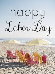 Enjoy Our Last Summer Holiday Labor Day Quotes Labor Day Pictures Happy Labor Day