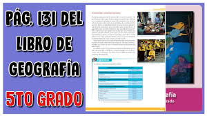 Geografia de 5 grado contestado es uno de los libros de ccc revisados aquí. Pag 131 Del Libro De Geografia Quinto Grado Youtube