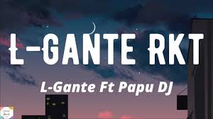 Maybe you would like to learn more about one of these? L Gante Rkt L Gante Ft Papu Dj Lyrics Letra Youtube