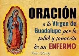 Te mostramos la mejor oración de sanación para los enfermos, para sanación interior y liberación: Oracion A La Virgen De Guadalupe Por La Salud Y Sanacion De Un Enfermo Fieles A Dios