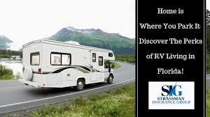 Check spelling or type a new query. Strassman Insurance Group Home Is Where You Park It Discover The Perks Of Rv Living In Florida