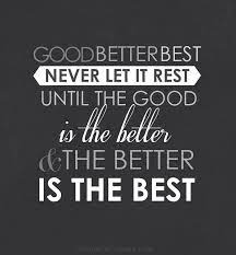 Quotable Good Better Best Inspirational Quotes For Teens Best Quotes Quotes