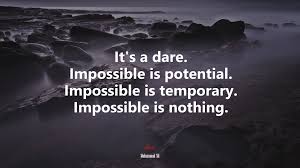 Impossible is nothing. why we love it: 633095 It S A Dare Impossible Is Potential Impossible Is Temporary Impossible Is Nothing Muhammad Ali Quote 4k Wallpaper Mocah Hd Wallpapers