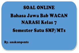 Soal bahasa jawa smp kelas 7. Soal Bahasa Jawa Bab Wacan Narasi Kelas 7 Semester Satu Smp Mts Anak Smp Mts