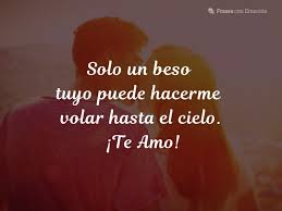 Cada 13 de abril se celera el día internacional del beso, fecha que surgió luego del beso más largo de la historia el cual duró 58 horas y fue protagonizado esta fecha es recordada en las personas por el placer asociado debido al beso, esta acción puede expresar una experiencia de gozo y placentera. Solo Un Beso Tuyo Frases Con Emocion