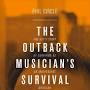 The Outback Musician's Survival Guide: One Guy's Story Of Surviving As An Independent Musician Phil Circle from www.amazon.com