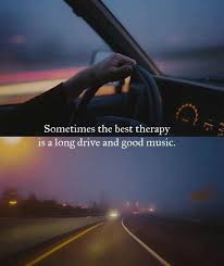 Sometimes The Best Therapy Is A Long Drive Driving Quotes Long Drive Quotes Positive Quotes