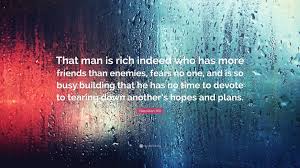I wouldn't call it a conditional but a restrictive condition. Napoleon Hill Quote That Man Is Rich Indeed Who Has More Friends Than Enemies Fears No One And Is So Busy Building That He Has No Time To