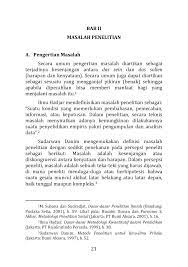 Latar belakang kajian menjelaskan tentang sejarah dan perkembangan sesebuah kajian malah pernyataan masalah menerangkan masalah semasa yang telah wujud dan memerlukan cara penyelesaian yang sesuai. 4 Masalah Penelitian