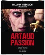 Artaud Passion de Patrick Trigano mise en scène Ewa Kraska par AncreWilliam  Mesguich et Nathalie Lucas.