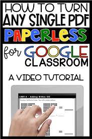 Make Any Pdf Paperless For Google Classroom A Video Tutorial Google Classroom Google Classroom Activities Learning Google Classroom