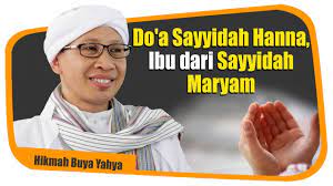Do A Sayyidah Hanna Ibu Dari Sayyidah Maryam Hikmah Buya Yahya Youtube