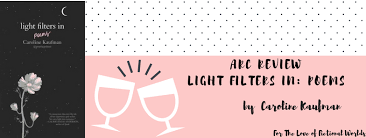 Arc Review Light Filters In Poems By Caroline Kaufman For The Love Of Fictional Worlds