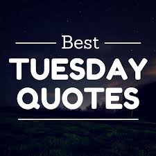 Here are the 150 best happy tuesday quotes, including tuesday inspirational and motivational quotes. Quotes For Tuesday Morning Tuesday Quotes Morning