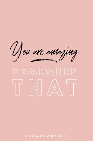 You Are Amazing Remember That Motivational Memes Fitness Motivation Quotes Inspiration Monday Inspirational Quotes