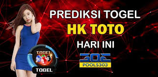 Prediksi Togel Hk Toto Pools303