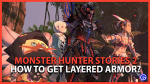Wings of ruin amiibo™ unlocks a different special layered . Monster Hunter Stories 2 How To Get Layered Armor Gamer Tweak
