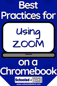 Best Practices For Using Zoom On A Chromebook Schooled In Tech In 2020 Chromebook Life Hacks For School Best Practice