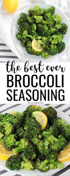 Best Ever Broccoli Seasoning Recipe Steamed Broccoli Recipes Broccoli Recipes Vegetable Seasoning